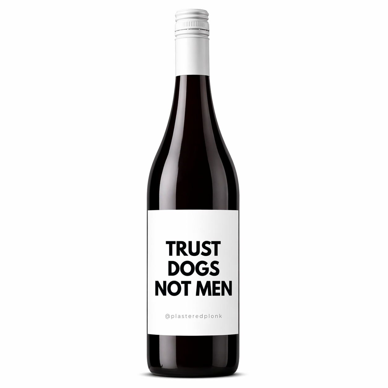 TRUST DOGS NOT MEN