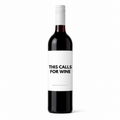 THIS CALLS FOR WINE