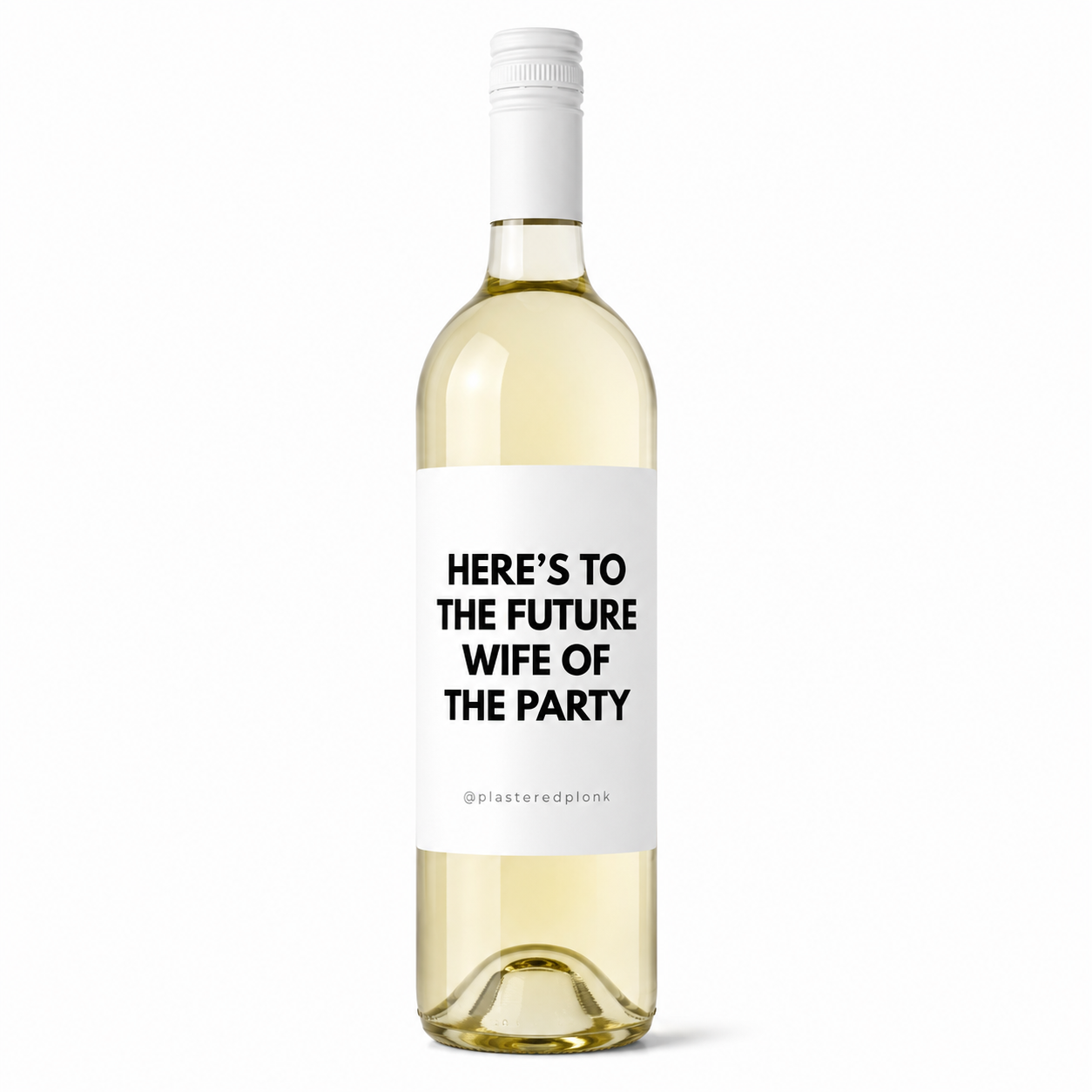 HERE’S TO THE FUTURE WIFE OF THE PARTY
