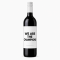 WE ARE THE CHAMPIONS