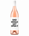 DAD WOULD SAY OPEN IT