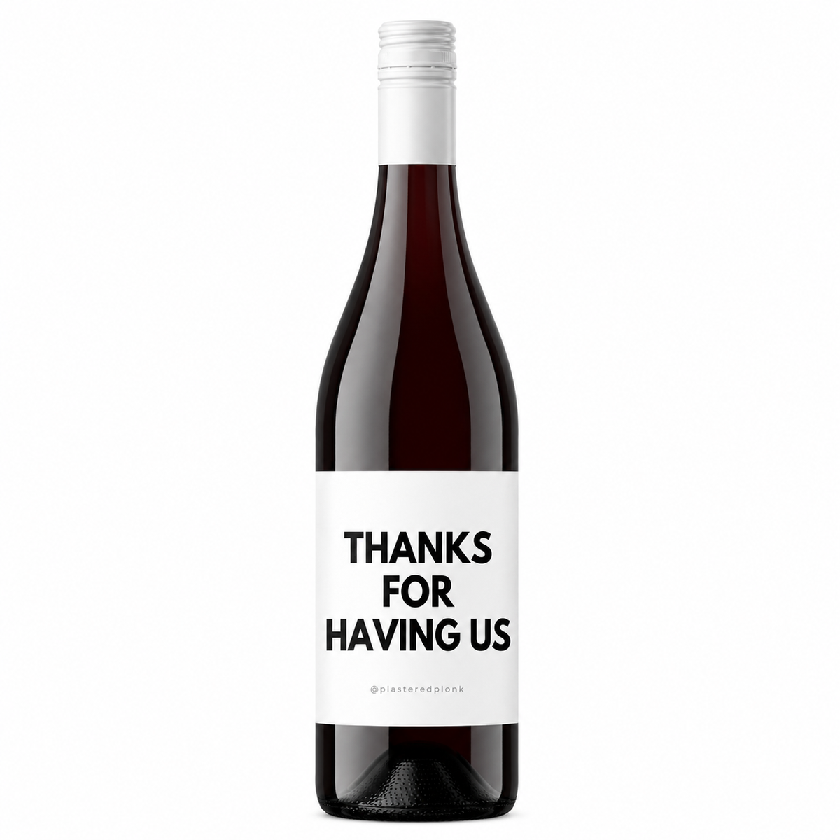 THANKS FOR HAVING US